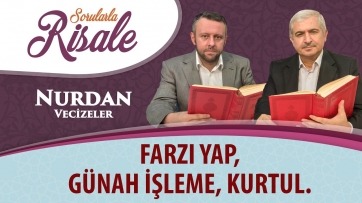 Farzı yap, günah işleme, kurtul.
