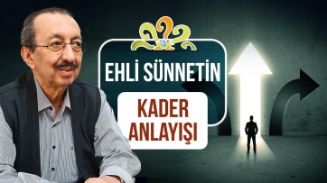 Ehl-i Sünnetin Kader Anlayışı