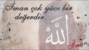 İman çok yüce bir değerdir!