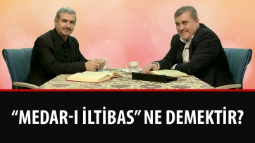 “Medar-ı iltibas” ne demektir?
