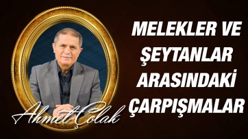 Melekler ve şeytanlar arasındaki çarpışmalar...