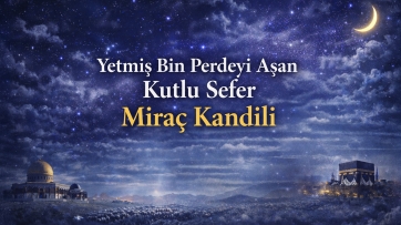 Yetmiş Bin Perdeyi Aşan Kutlu Sefer