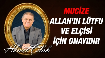 Mucize, Allah'ın lütfu ve elçisi için onayıdır.
