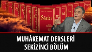Muhâkemat Dersleri, Sekizinci Bölüm