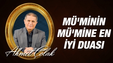 Mü'minin mü'mine en iyi duası nasıl olmalıdır?