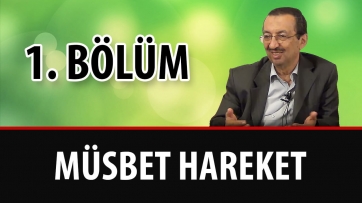Vazifemiz; müspet hareket etmektir.