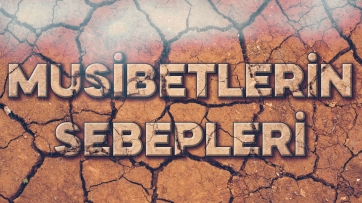 Musibetlerin Sebepleri
