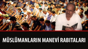 Müslümanların Manevi Rabıtaları