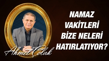 Namaz vakitleri bize neleri hatırlatıyor?