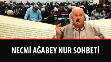 Necmi Ağabey Nur sohbeti