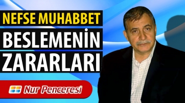 Nefse Muhabbet Beslemenin Zararları!