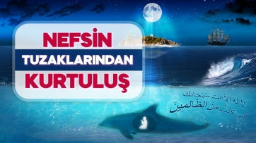 Nefsin Tuzaklarından kurtuluş