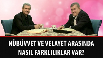 Nübüvvet ve velayet arasında nasıl farklılıklar var?