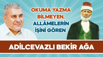 İsmiyle Müsemma Bir Nur Postacısı: Adilcevazlı Bekir Ağabey