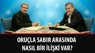 Oruçla sabır arasında nasıl bir ilişki var?