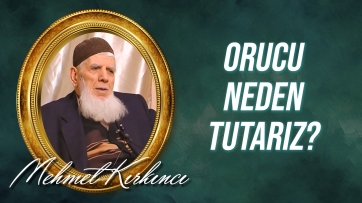 Orucu Neden Tutarız? - Ramazan Risalesi