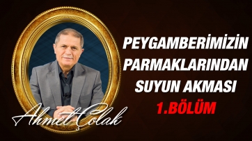  Peygamber Efendimizin (asm) Parmaklarından Suyun Akması - 1. Bölüm