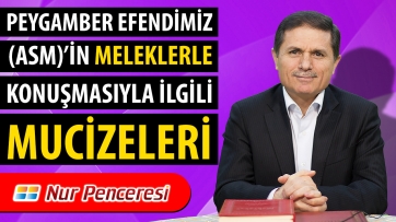 Peygamber efendimiz (asm)'in meleklerle konuşmasıyla ilgili mucizeleri
