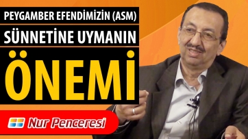 Peygamber Efendimizin (asm) Sünnetine Uymanın Önemi...