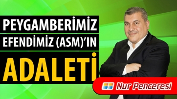 Peygamberimiz Efendimiz (asm)'in Adaleti!
