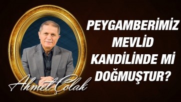 Peygamberimiz Mevlid Kandilinde mi Doğmuştur?