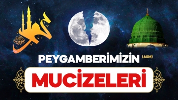 Peygamberimizin (Asm) Mucizeleri