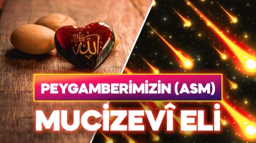 Peygamberimizin (asm) Mucizevi Eli