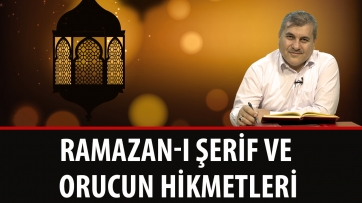 Ramazan-ı Şerif ve Orucun Hikmetleri