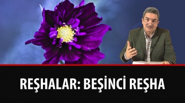  Reşhalar: Beşinci Reşha