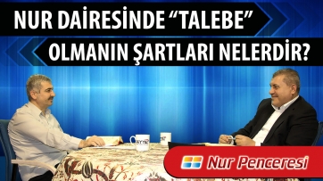 Nur dairesinde “talebe” olmanın şartları nelerdir?