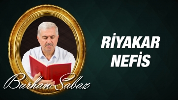 Riyakar Nefsi Susturan, İnadını Kıran Bir Ders