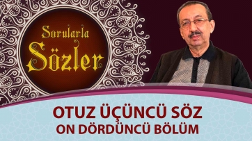 33. Söz - On Dördüncü Bölüm