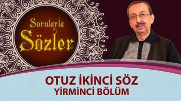 32. Söz - Yirminci Bölüm