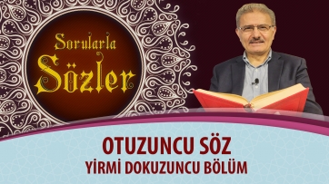 30. Söz - Yirmi Dokuzuncu Bölüm