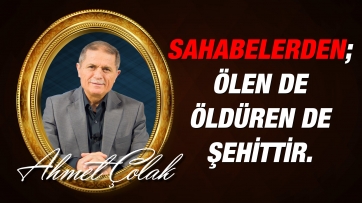 Sahabelerden; ölen de öldüren de şehittir.