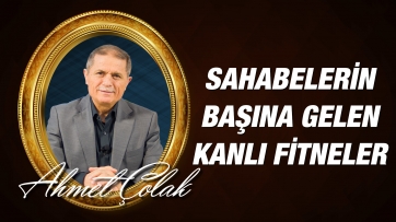 Sahabelerin başına gelen kanlı fitneler, nasıl Rahmet olur?