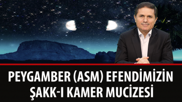 Peygamber (ASM) Efendimizin Şakk-ı Kamer Mucizesi