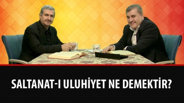 Saltanat-ı Uluhiyet ne demektir?