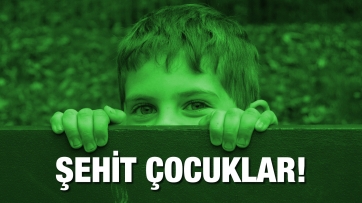 Şehit Çocuklar!