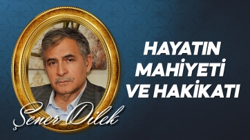 Hayatın Mahiyeti ve Hakikatı