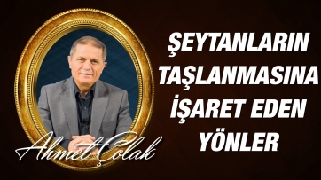 Şeytanların taşlanmasında İlâhî egemenliğin haşmetine işaret eden yönler...