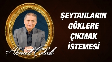 Şeytanların göklere çıkmak istemesi