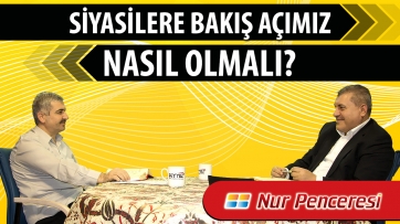 Siyasilere bakış açımız nasıl olmalı?