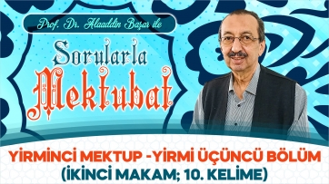  Sorularla Yirminci Mektup - 23. Bölüm