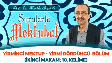 Sorularla Yirminci Mektup - 24. Bölüm
