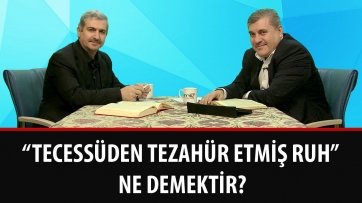 “Tecessüden tezahür etmiş ruh” ne demektir?
