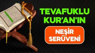 Tevafuklu Kur'anın Neşir Serüveni