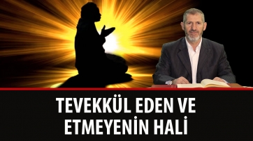 Tevekkül Eden ve Etmeyenin Hali
