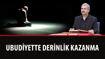 Ubudiyette Derinlik Kazanma