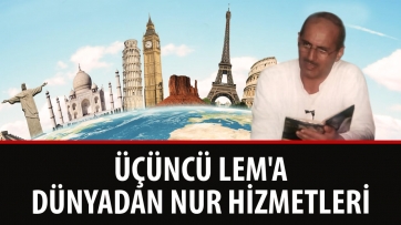Üçüncü lem'a - Dünyadan Nur Hizmetleri